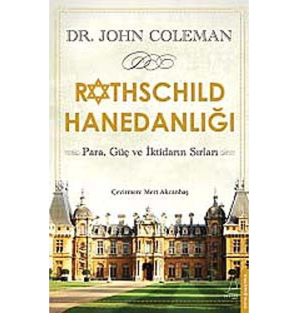 Rothschıld Hanedanlığı   Dr.John Coleman  Destek Yayın