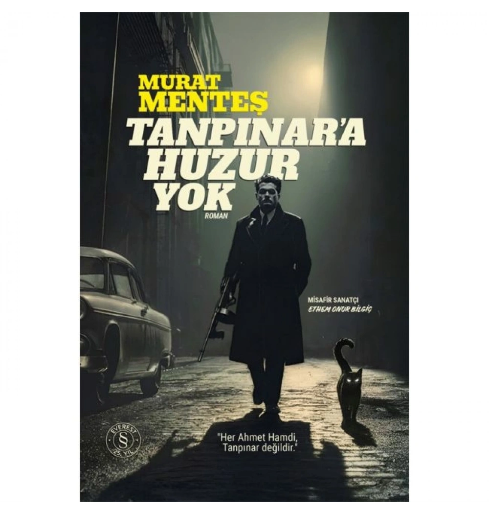 Tanpınar’a Huzur Yok Murat Menteş Everest Yayın