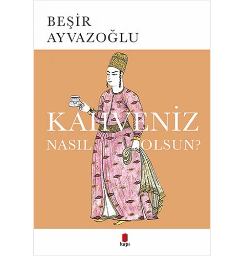 Kahveniz Nasıl Olsun / Beşir Ayvazoğlu Kapı Yayın
