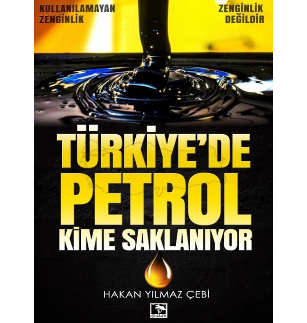 Türkiyede Petrol Kime Saklanıyor Hakan Yılmaz Çebi