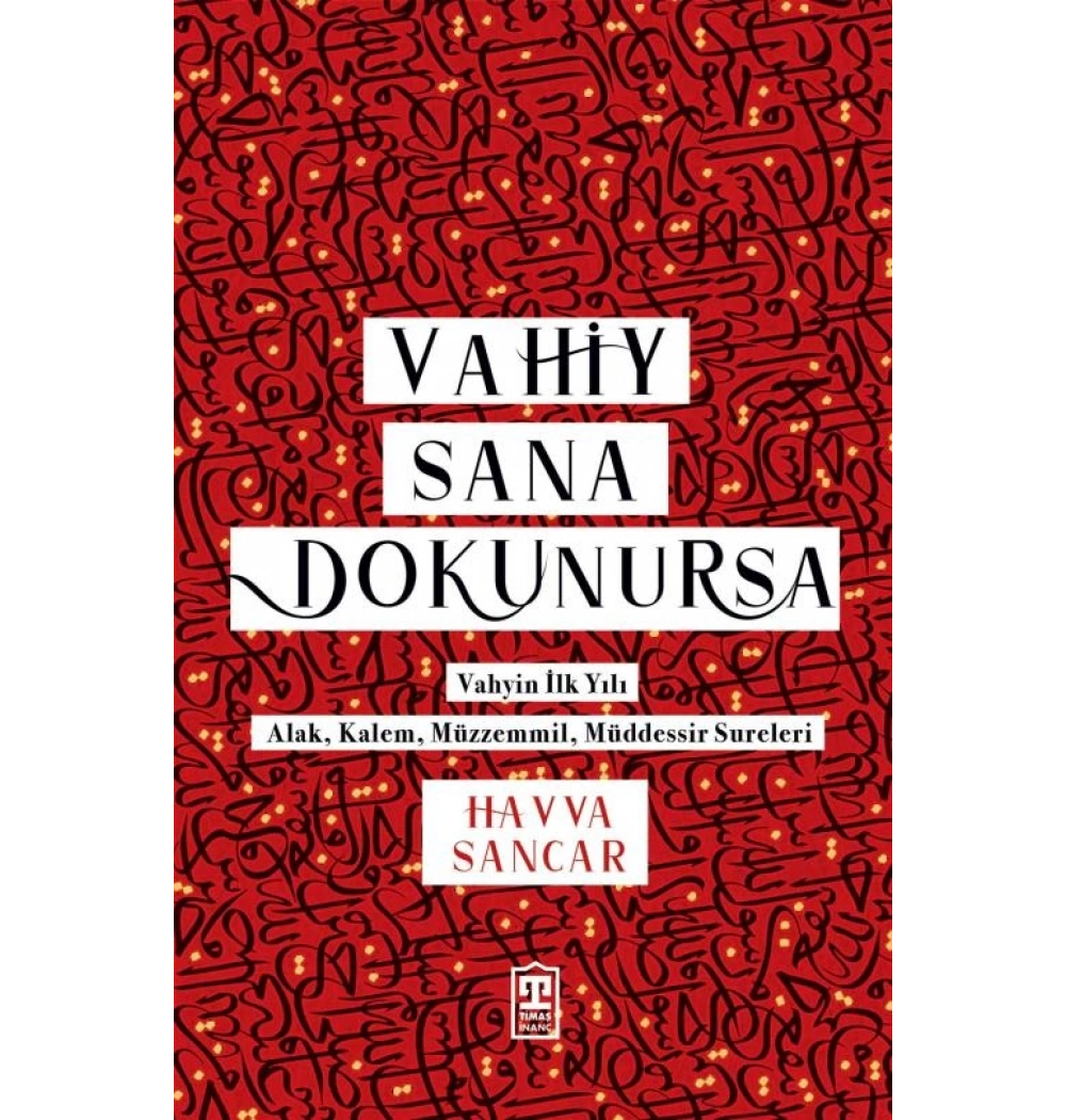 Vahiy Sana Dokunursa – Havva Sancar (Timaş)
