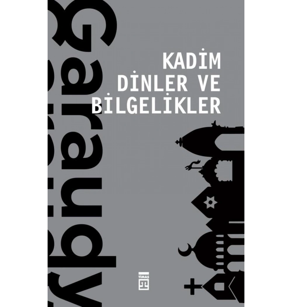 Kadim Dinler ve Bilgelikler – Garaudy (Timaş)