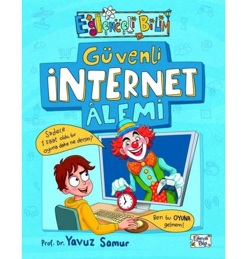 Güvenli İnternet Âlemi – Yavuz Samur (Eğlenceli Bilgi)