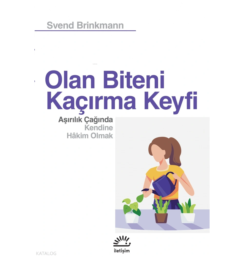 Olan Biteni Kaçırma Keyfi Svend Brinkman İletişim