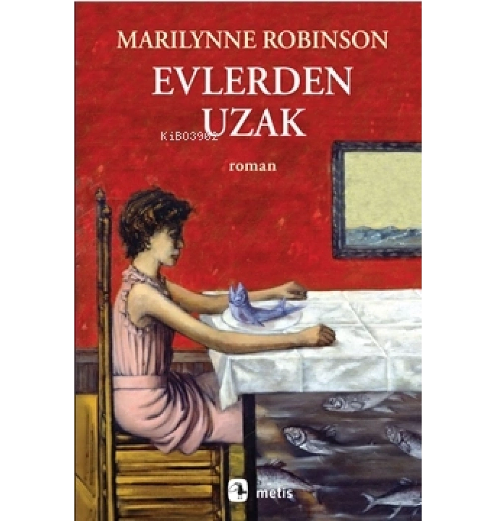 Evlerden Uzak Marilyn Robinson Metis