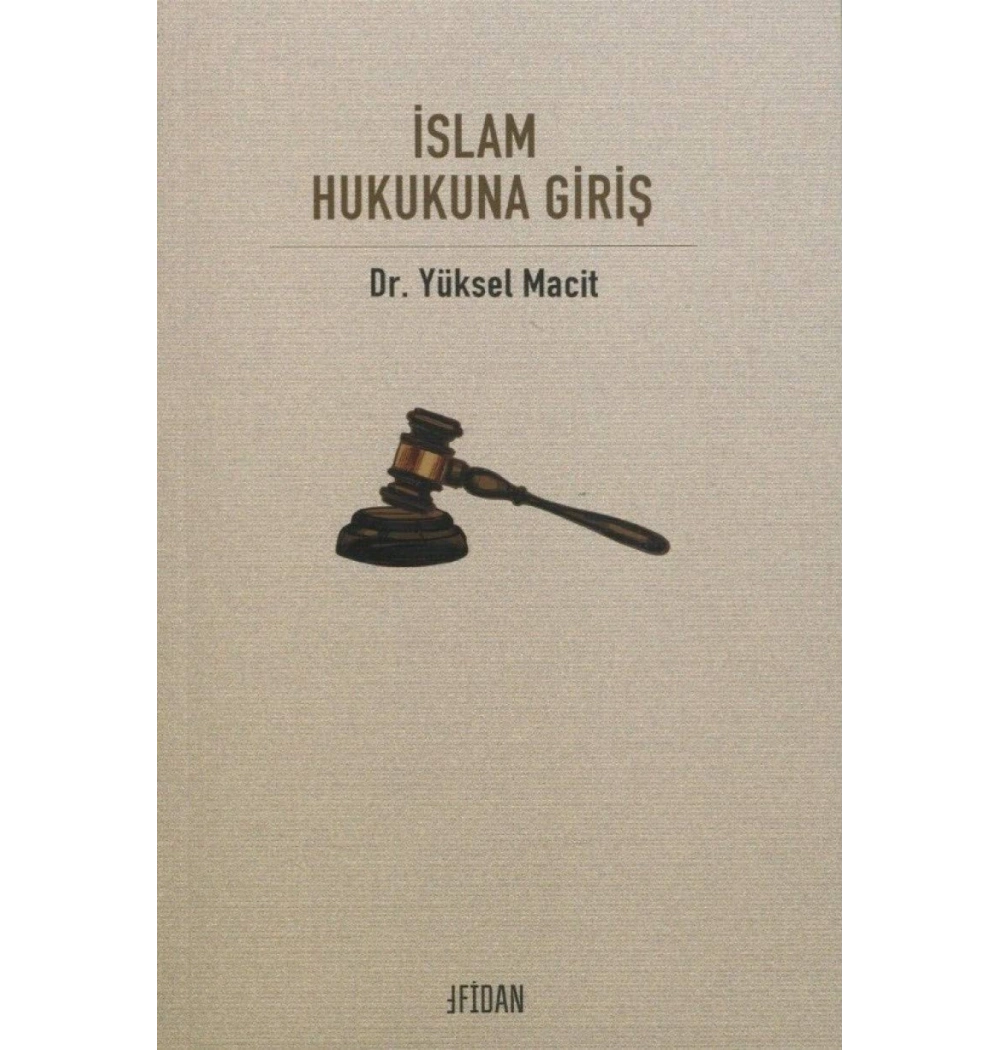 İslam Hukukuna Giriş  Dr.Yüksel Macit   Fidan