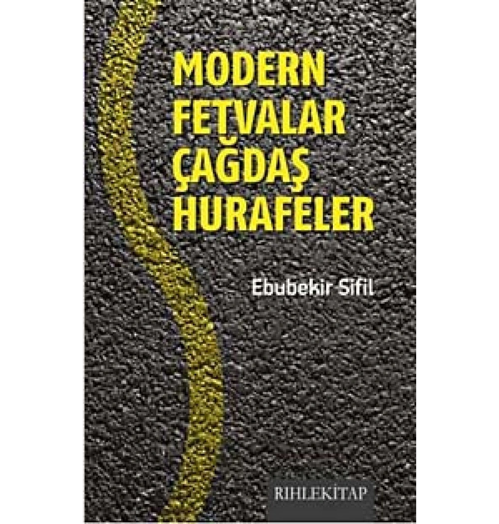 Modern Fetvalar Çağdaş Hurafeler  Ebubekir Sifil