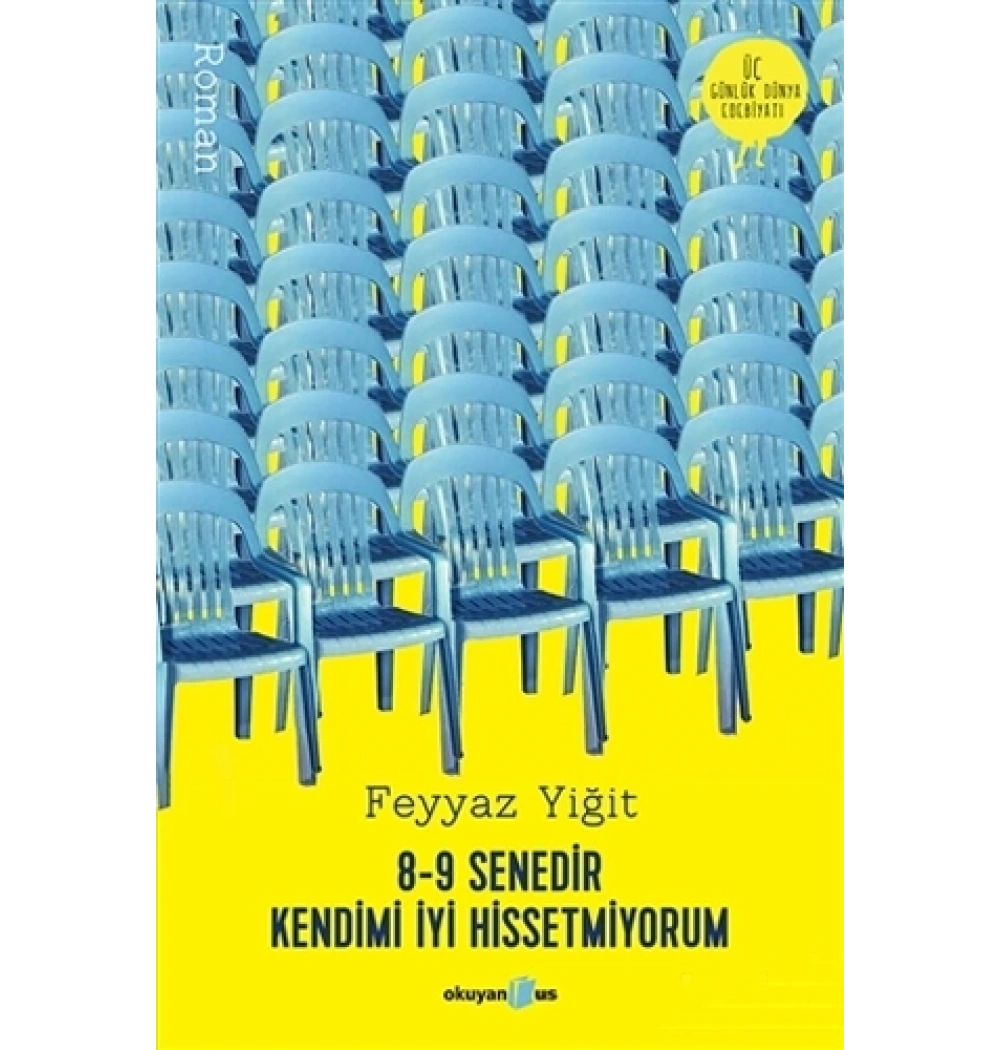 8-9 Senedir Kendimi İyi Hissetmiyorum Feyyaz Yiğit Okuyan Us