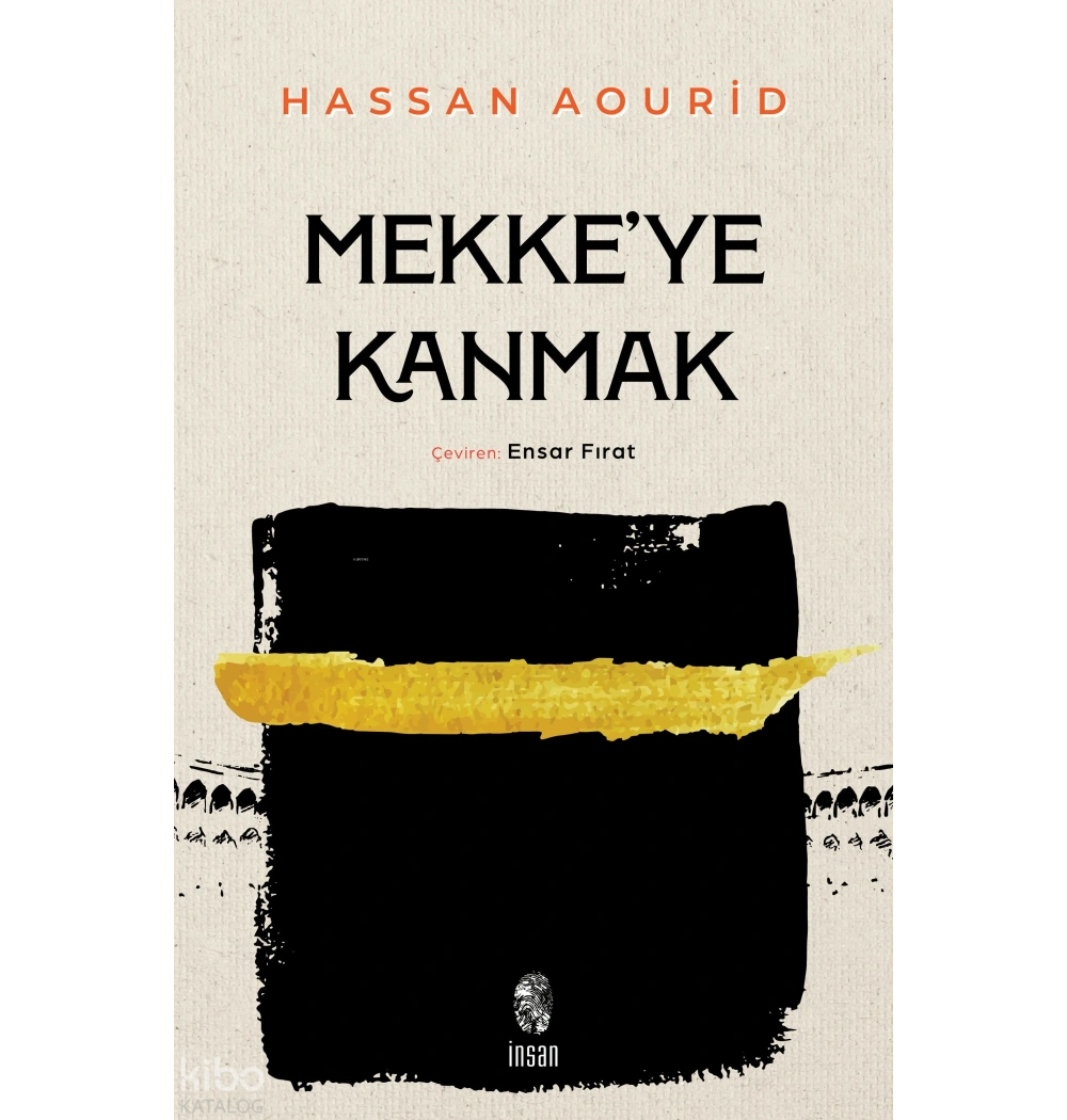 Mekkeye Kanmak Hassan Aourid İnsan Yayın