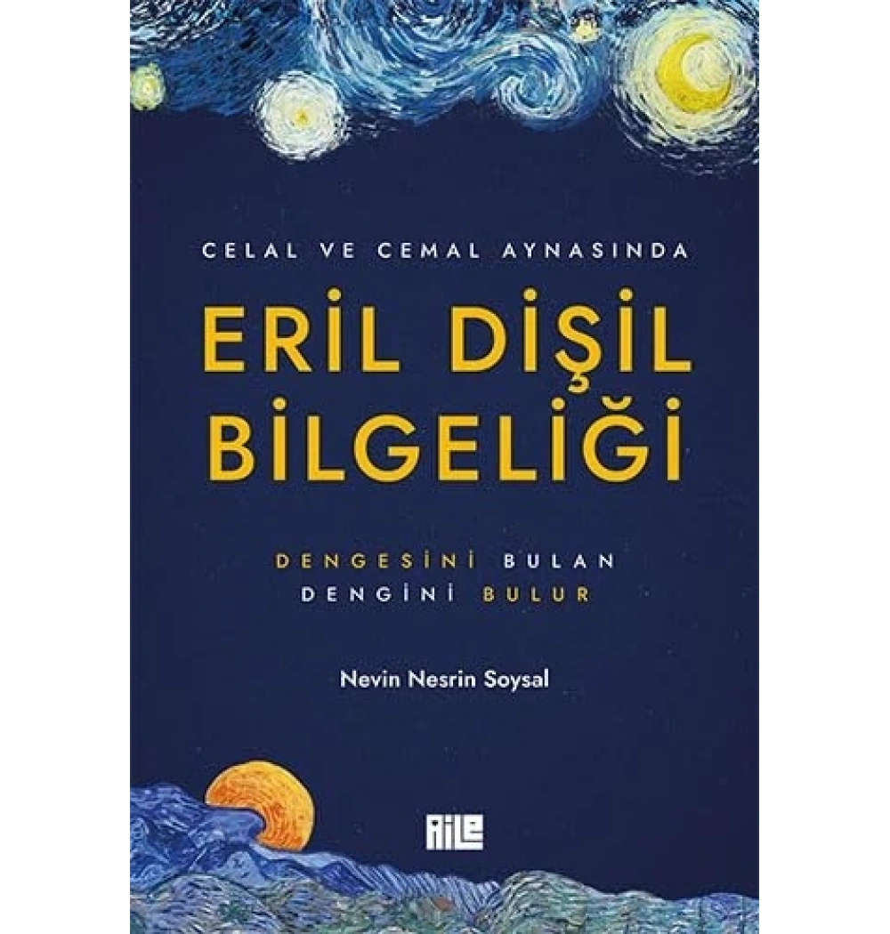 Eril Dişil Bilgeliği Dengesini Bulan Dengine Bulur Nevin Nesrin Soysal Aile Yayın
