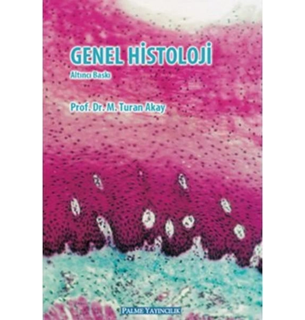 Genel Histoloji M.Turan Akay Palme Üniversite