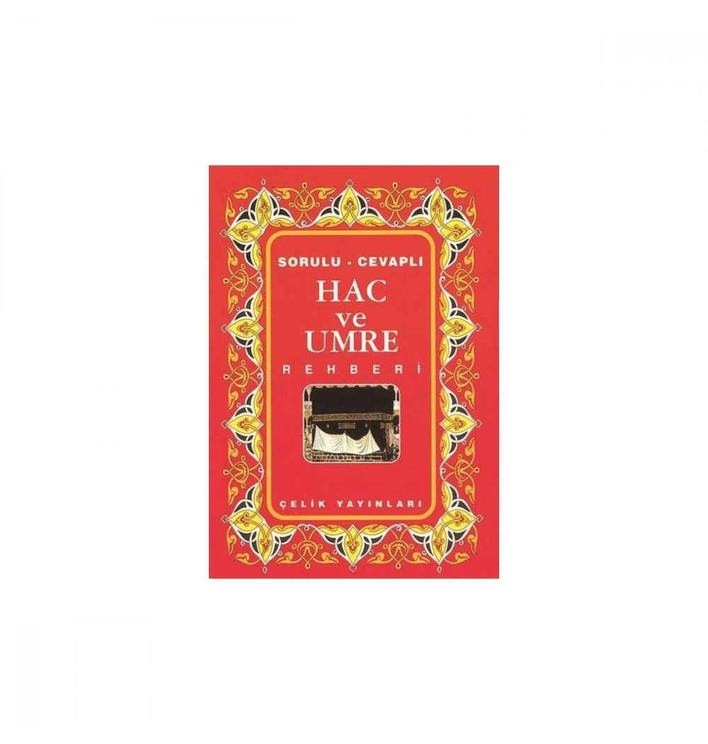 Sorulu Cevaplı Hac Ve Umre Rehberi Cep Boy Çelik Yayınları