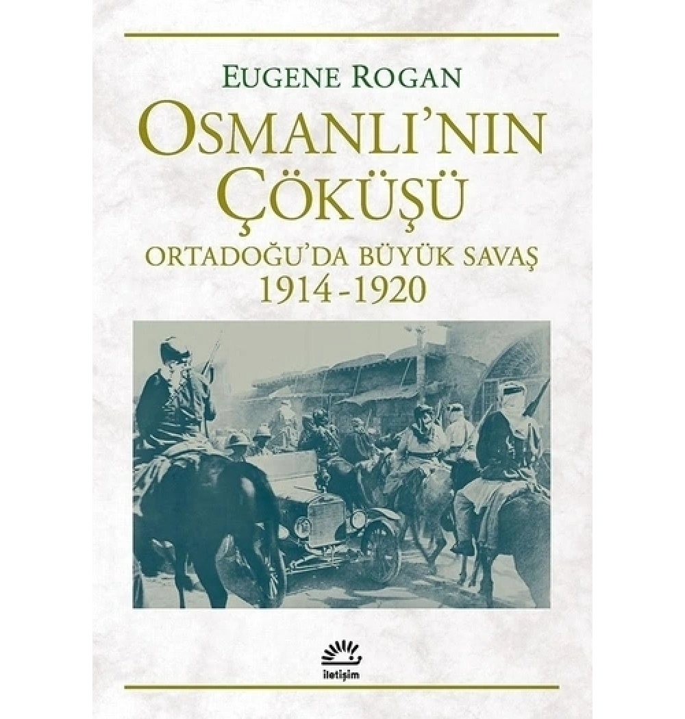 Osmanlının Çöküşü Ortadoğuda B.Savaş 1914-20 İletişim