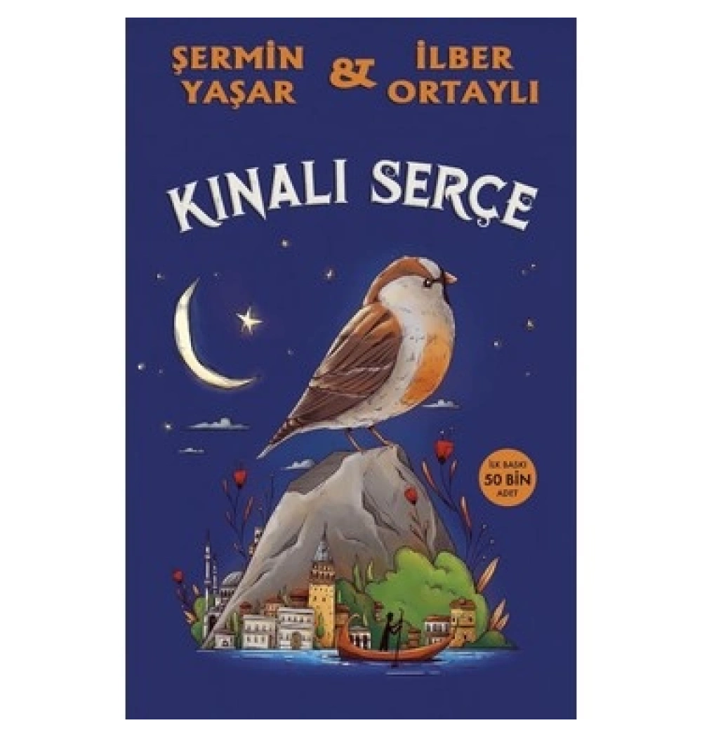 Kınalı Serçe Şermin Yaşar İlber Ortaylı Kronik