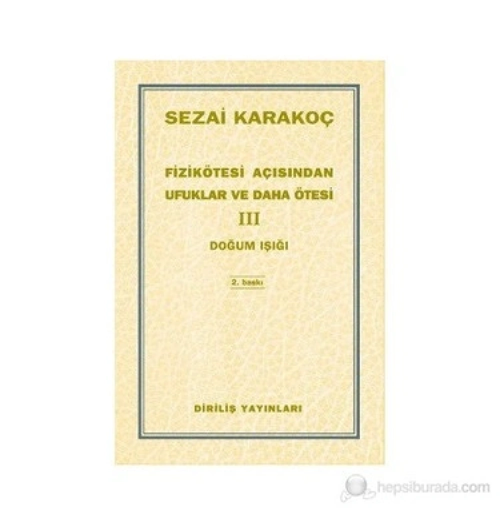 Fizikötesi Açısından Ufuklar Ve Daha Ötesi 3 Doğum Işığı Sezai Karakoç Diriliş