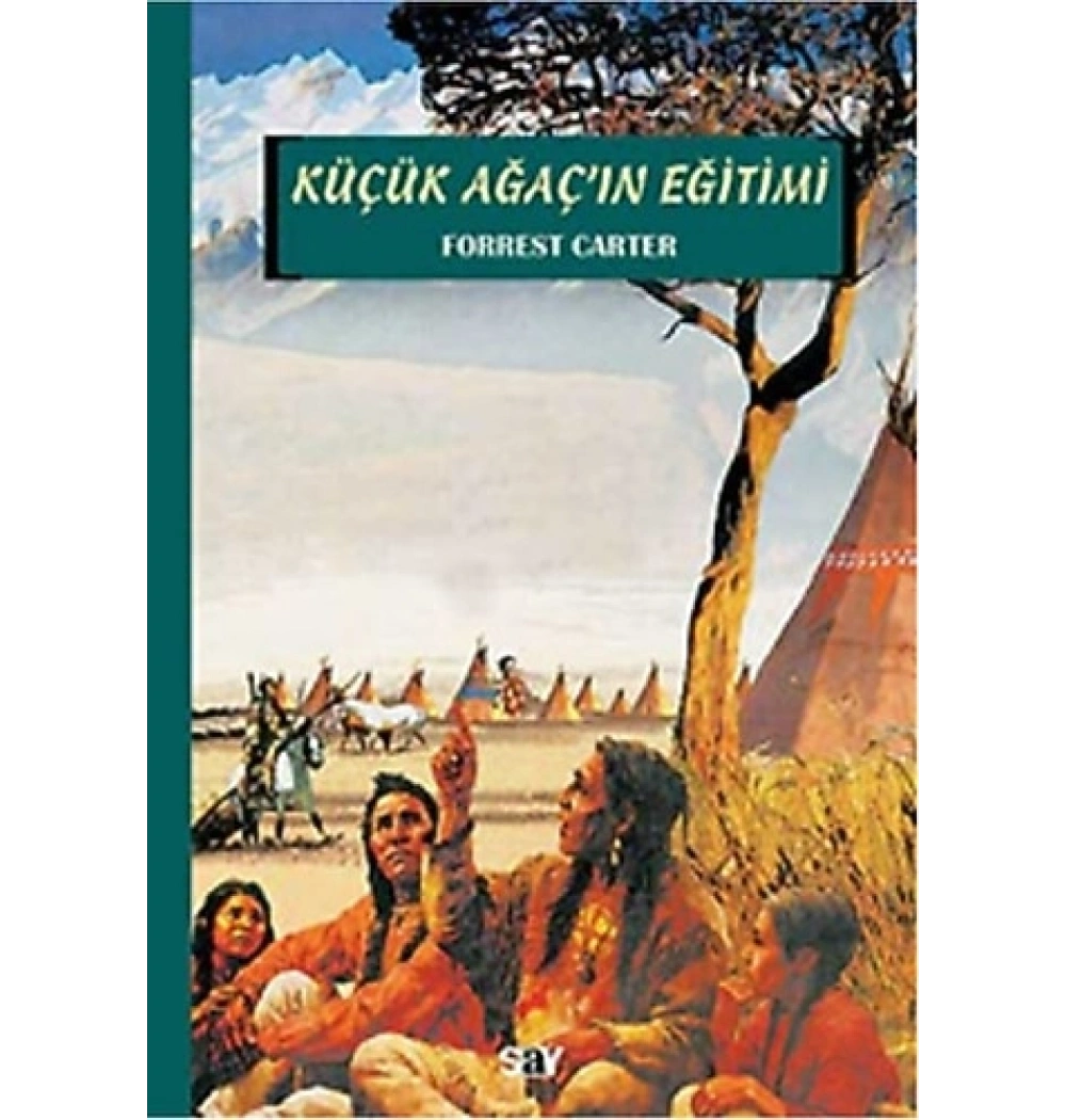 Küçük Ağacın Eğitimi - F.Carter - Say Kitap