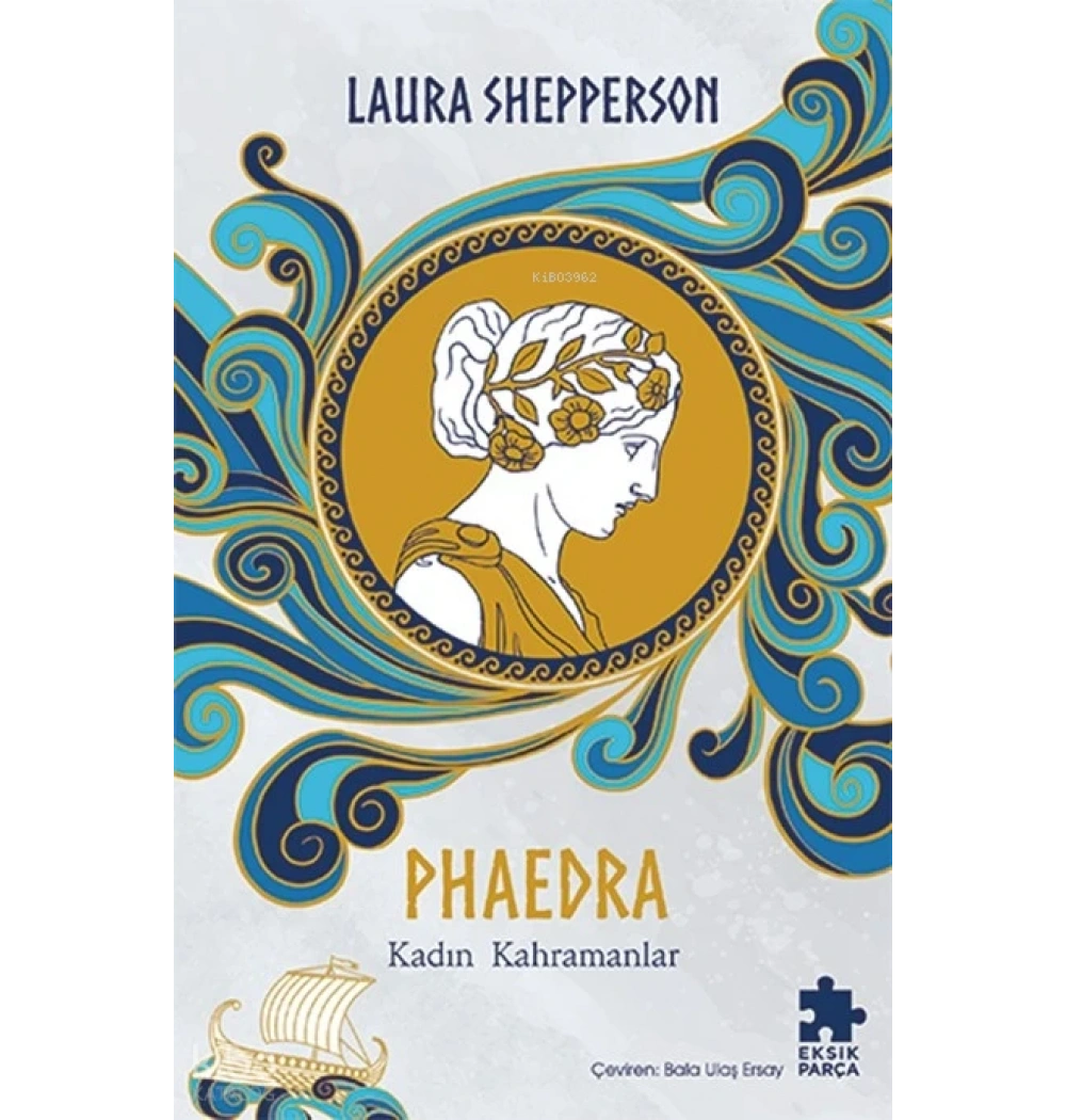 Phaedra Kadın Kahramanlar Laura Shepperson Eksik Parça