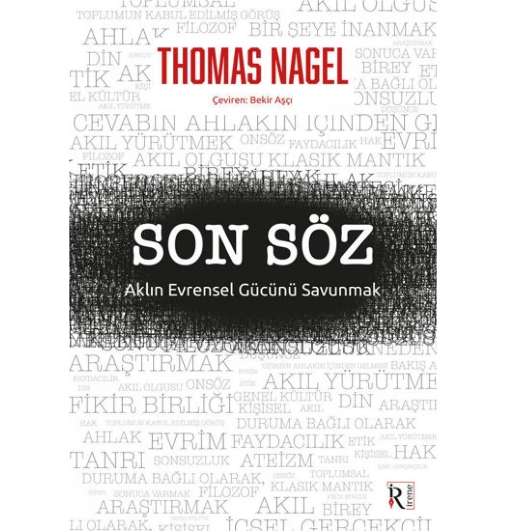 Son Söz Aklın Evrensel Gücünü Savunmak Thomas Nagel