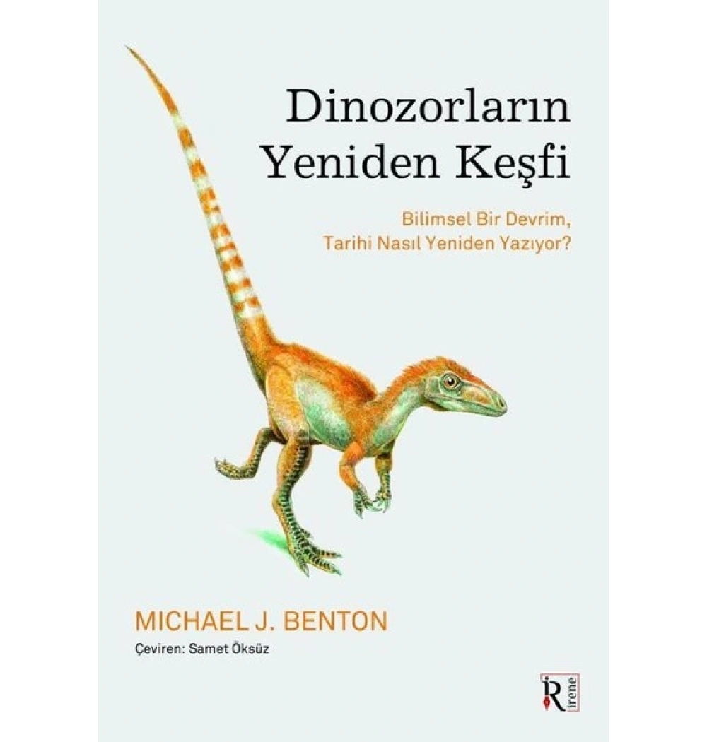 Dinozorların Yeniden Keşfi Mıchael Benton İrene