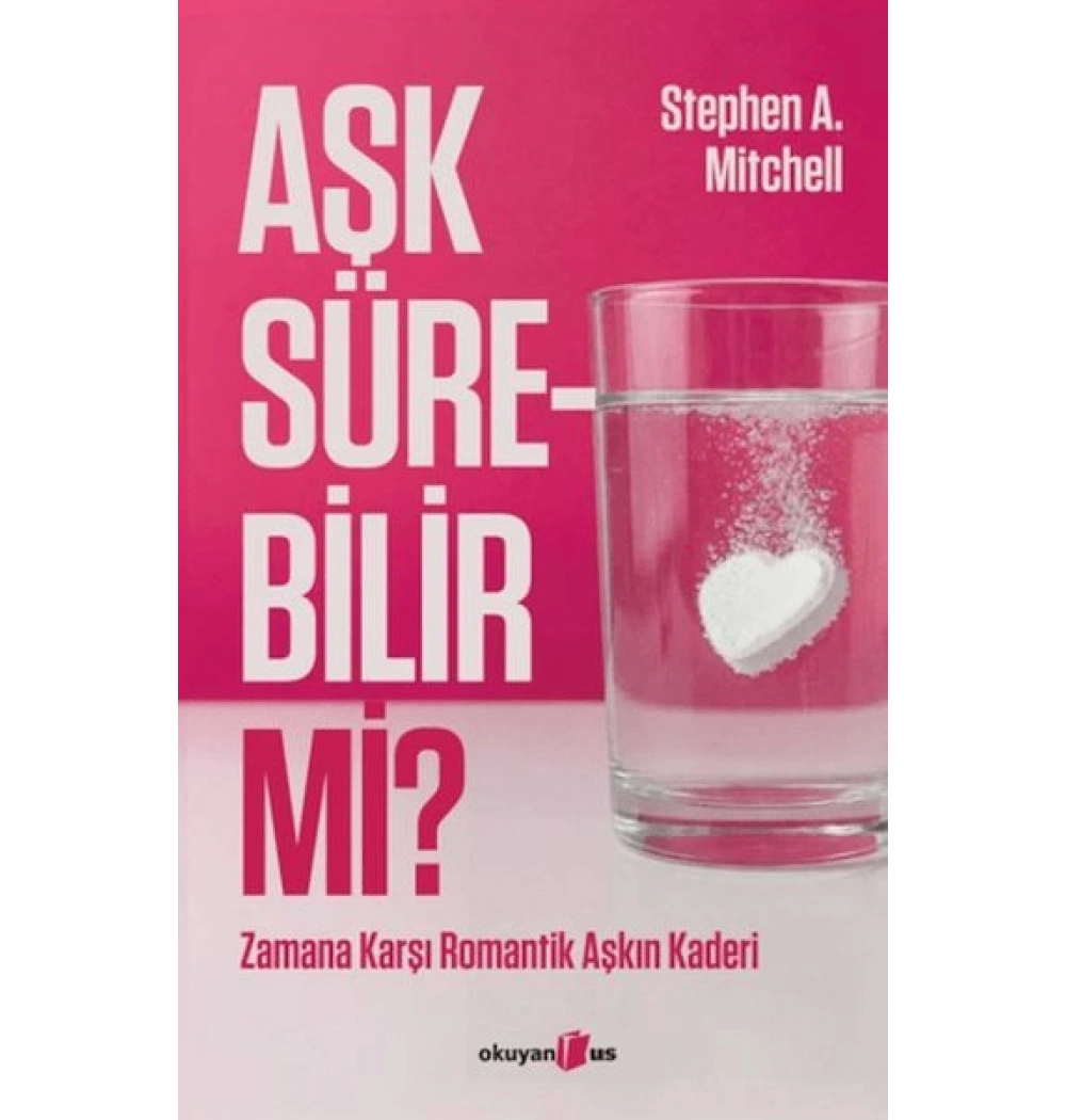 AŞK SÜREBİLİR Mİ ZAMANA KARŞI ROMANTİK AŞKIN KADERİ STEPHEN METCHELL OKUYANUS