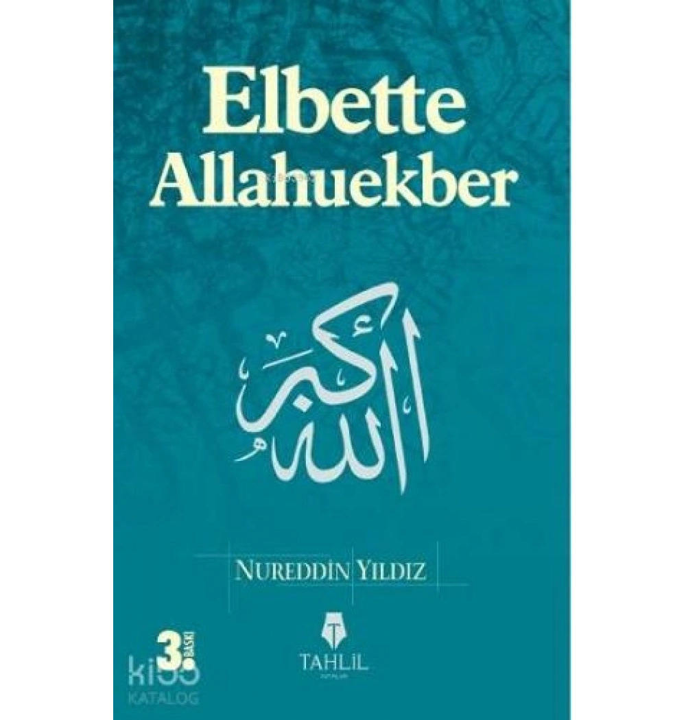Elbette Allahuekber. Nureddin Yıldız - Tahlil
