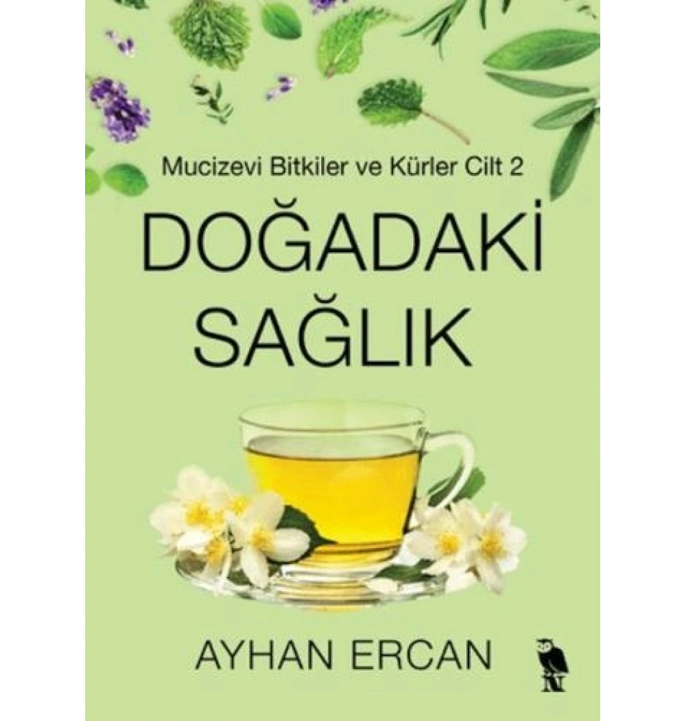 Doğadaki Sağlık Mucizevi Bitkiler Ve Kürler Cilt 2 Ayhan Ercan Nemesis
