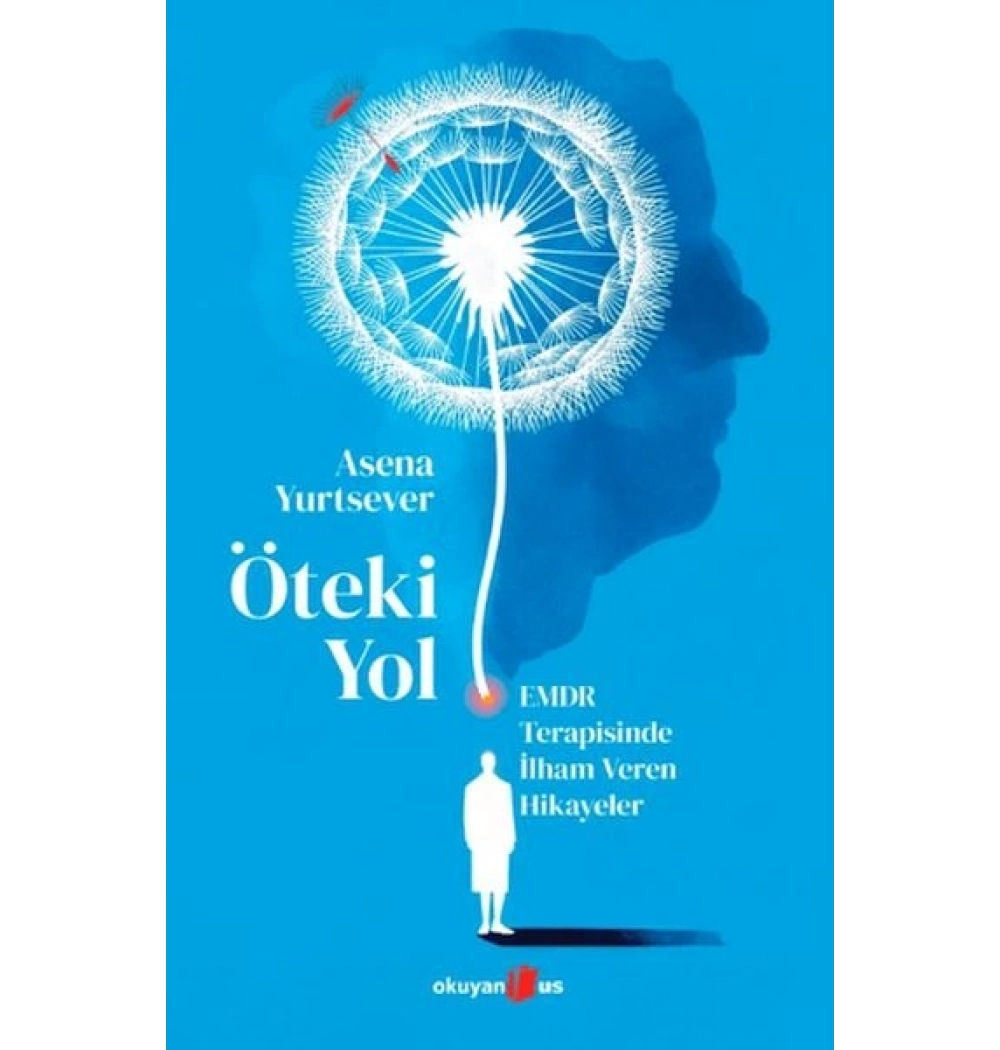 Öteki Yol Emdr Terapisinde İlham Veren Hikayeler Asena Yurtsever Okuyanus