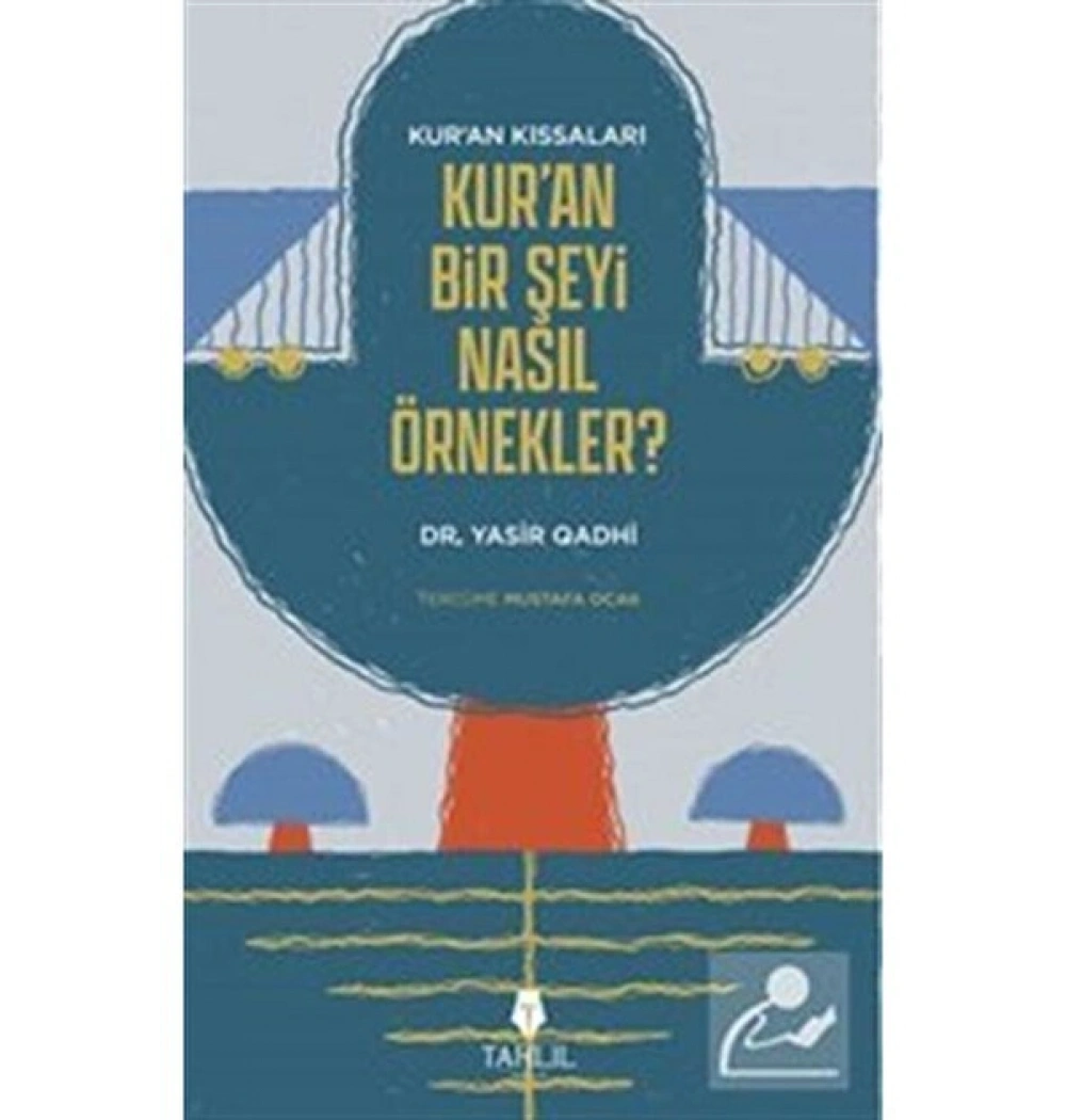 Kuran Bir Şeyi Nasıl Örnekler Yasir Qadhi Tahlil Yayın