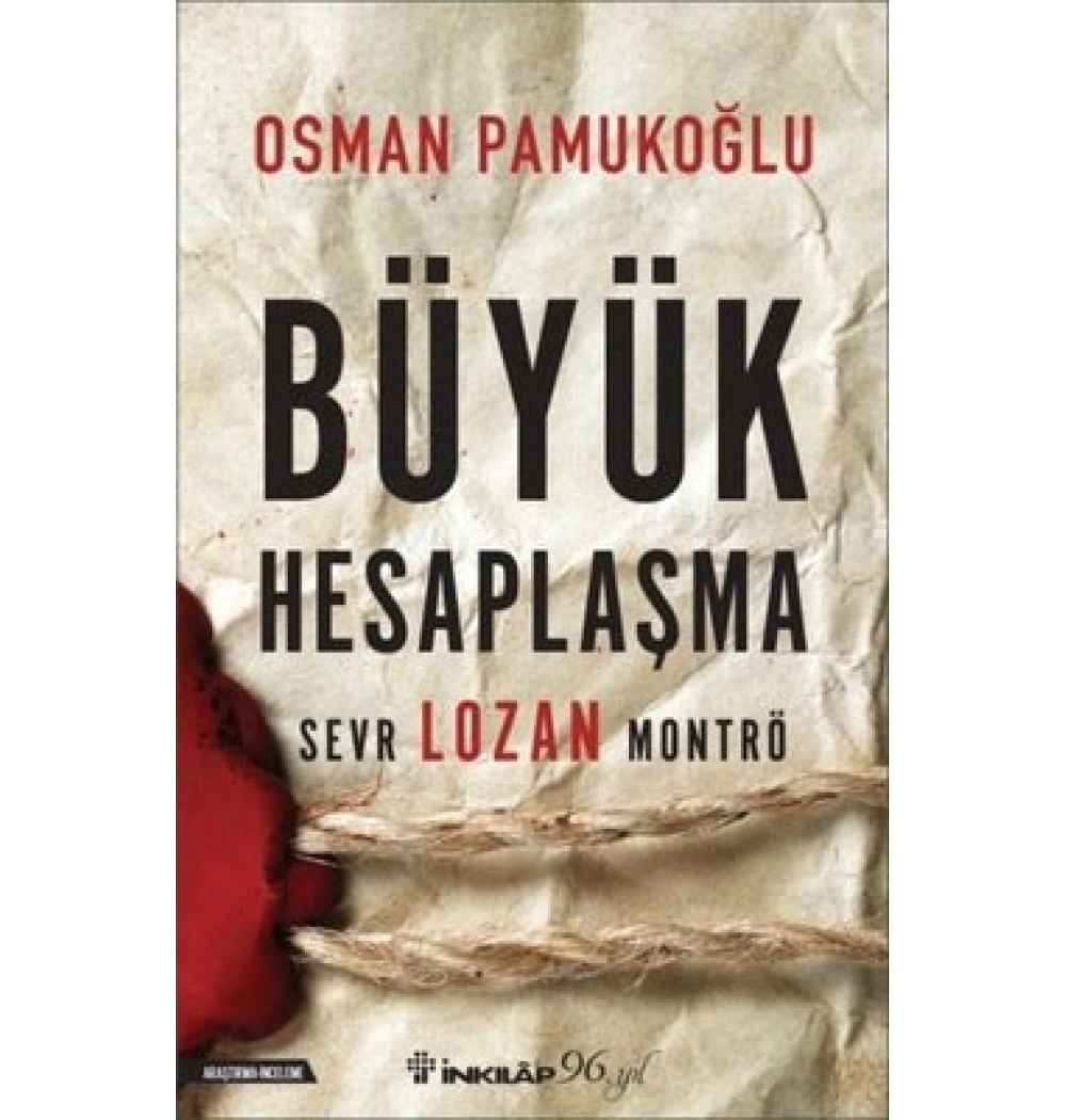 Büyük Hesaplaşma Sevr Lozan Montrö Osman Pamukoğlu İnkilap