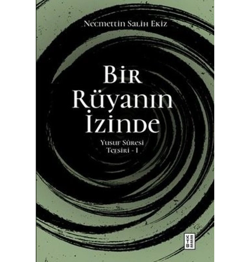 Bir Rüyanın İzinde Yusuf Süresi Tefsiri-1 Necmettin Salih Ekiz Ketebe Yayın