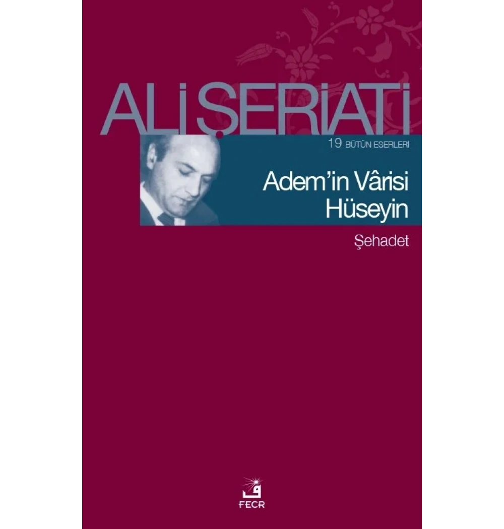 Ademin Varisi Hüseyin. Ali Şeriati- Fecr