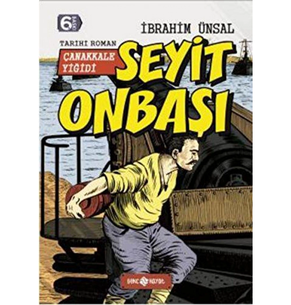 Kahramanlarımız 6 Çanakkale Yiğidi Seyit Onbaşı İbrahim Ünsal Hayat