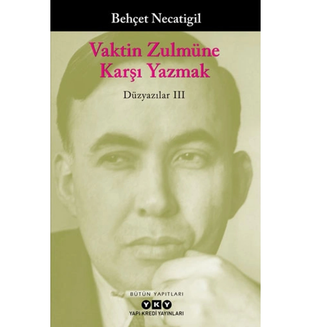 Vaktin Zulmüne Karşı Yazmak Behçet Necatigil Yapı Kredi