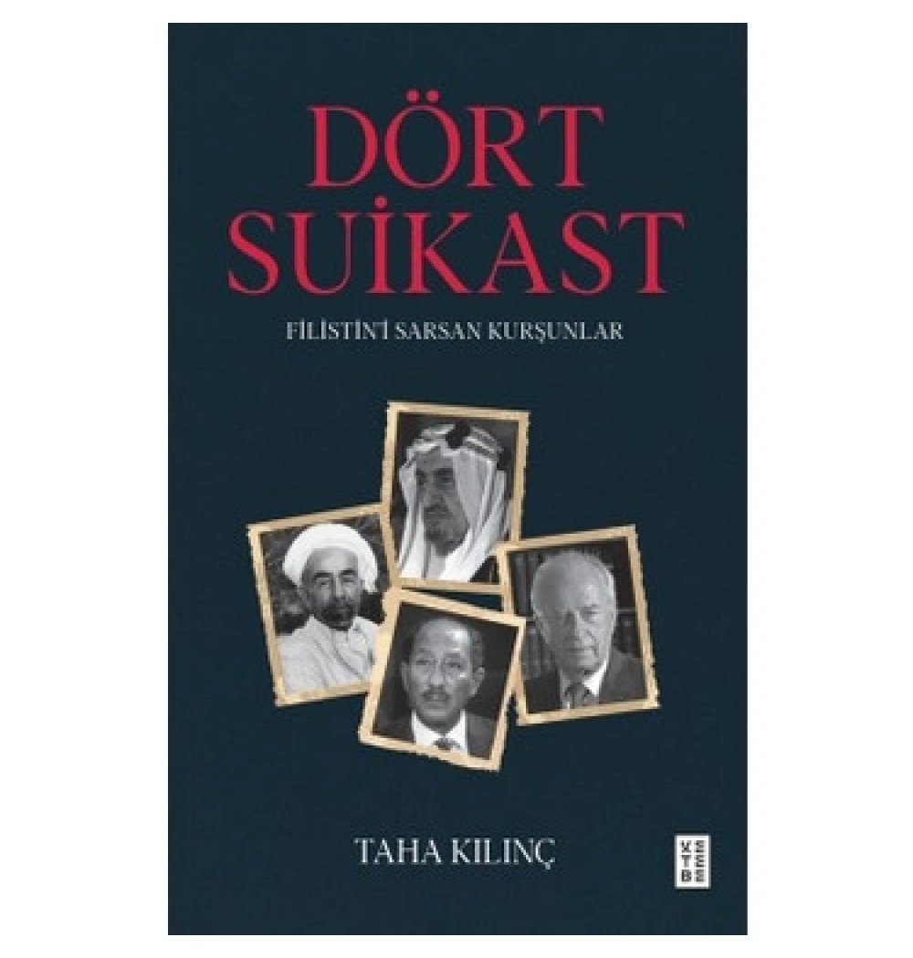 Dört Suikast Filistini Sarsan Kurşunlar Taha Kılınç Ketebe