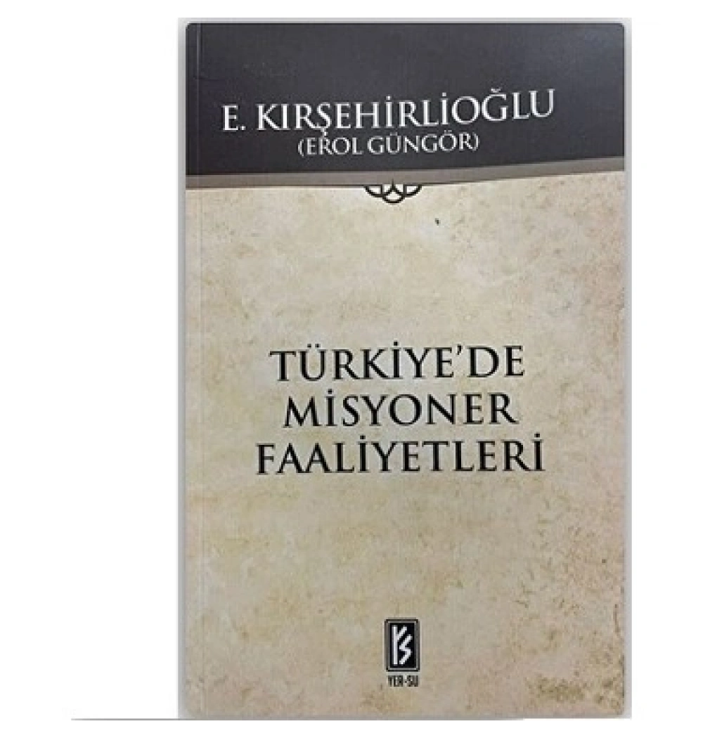 Türkiyede Misyoner Faaliyetleri Erol Güngör Yersu Yayın