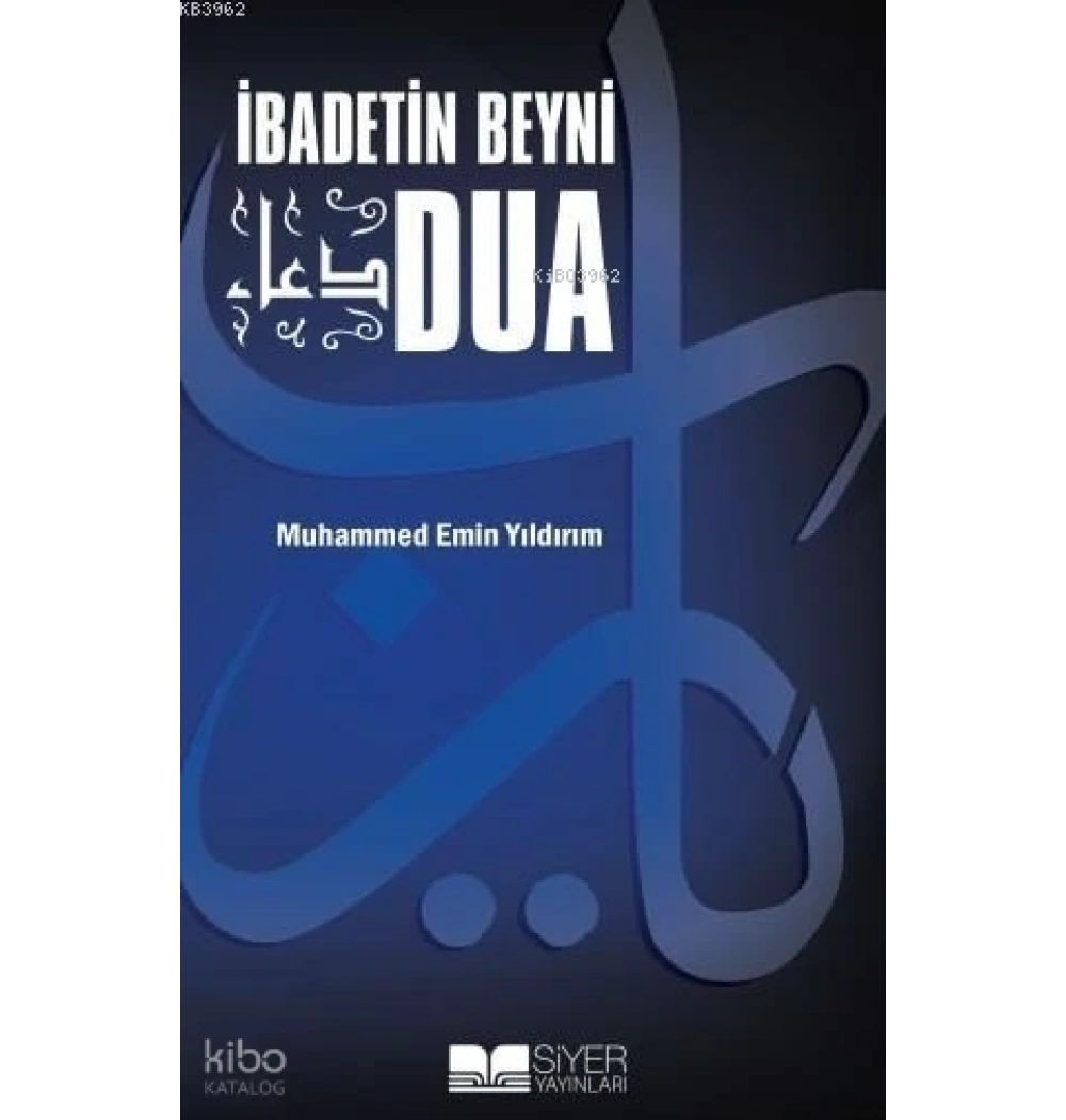 İbadetin Beyni Dua Muhammed Emin Yıldırım Siyer