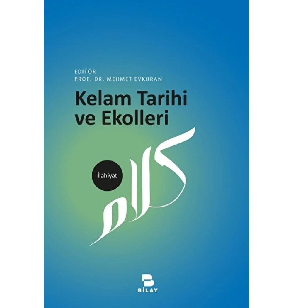 Kelam Tarihi Ve Ekollerı Mehmet Evkuran Bilay