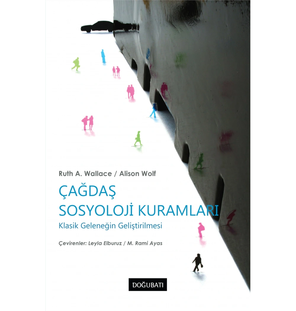 Çağdaş Sosyoloji Kuramları. Ruth A.Wallacealison Wolf