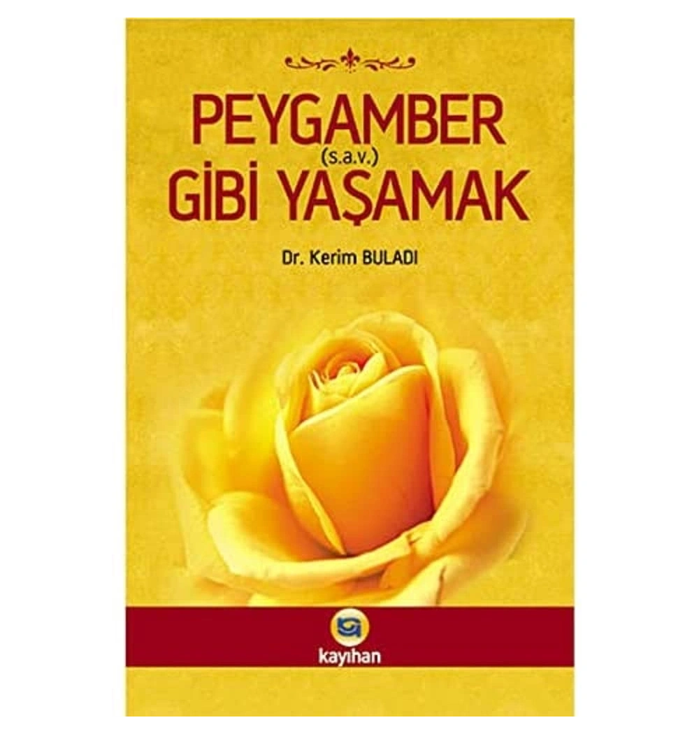 Peygamber Gibi Yaşamak / Kerim Buladı Kayıhan Yay.