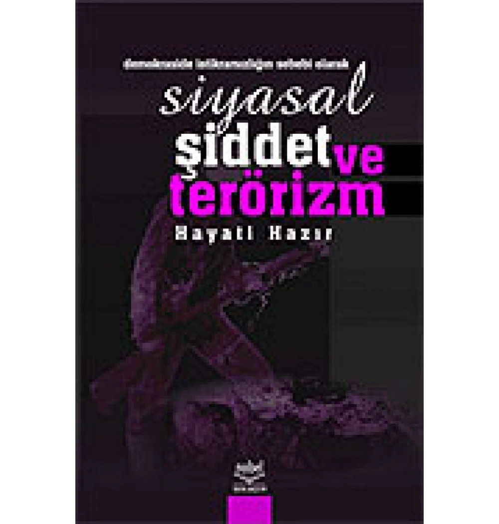 Siyasal Şiddet Ve Terörizm. Hayati Hazır