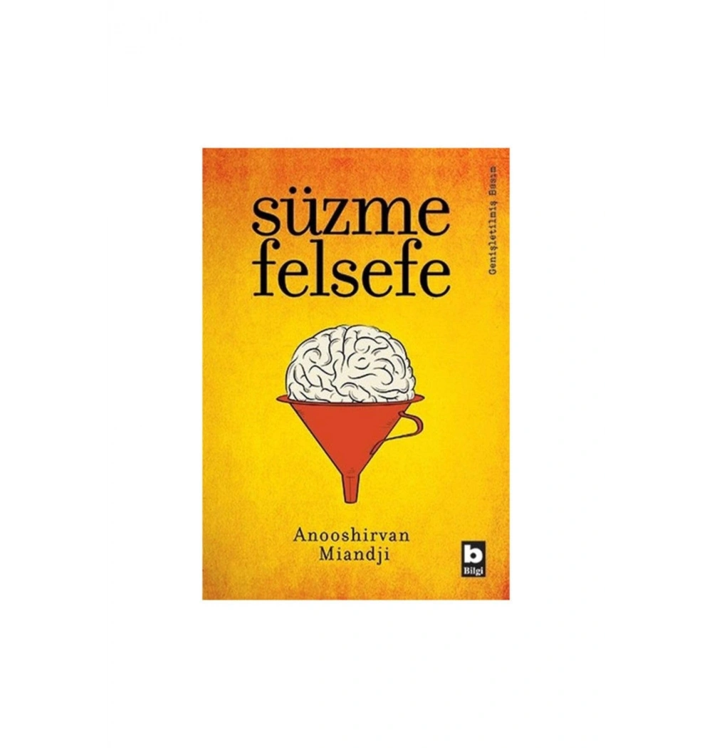 Süzme Felsefe  Anosshirvan Miandji  Bilgi Yayın