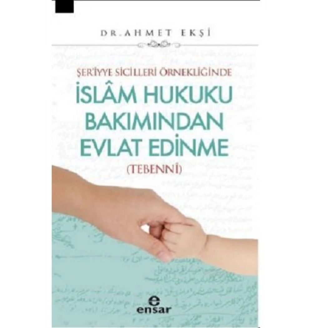 Şeriye Sicilleri Örnekliğinde İslam Hukuku Bakımından Evlat Edinme