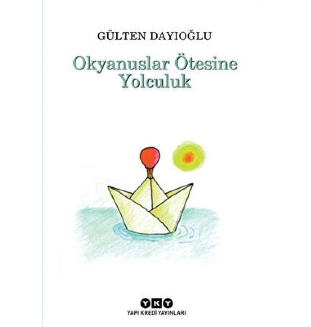 Okyanuslar Ötesine Yolculuk Gülten Dayıoğlu Yapı Kredi