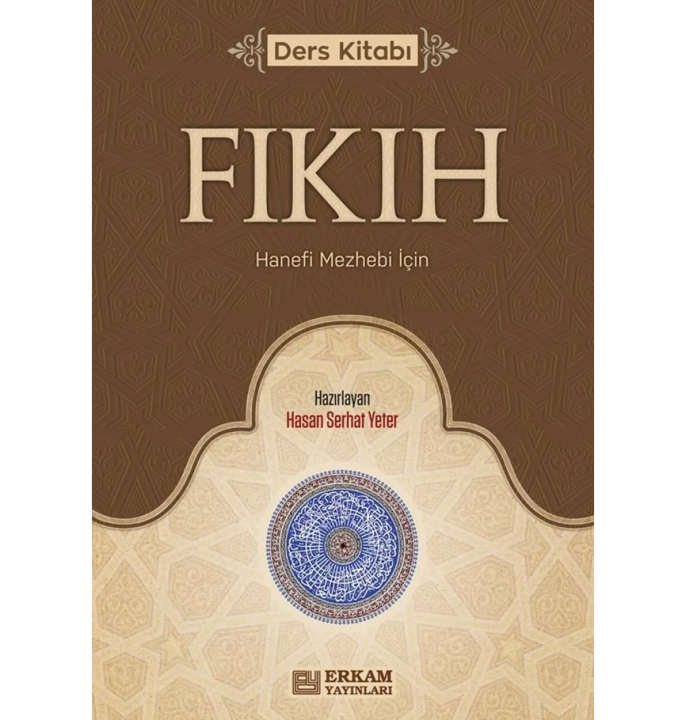 Fıkıh Ders Kitabı Hanefi Mezhebi İçin Hasan Serhat Yeter Erkam Yayın