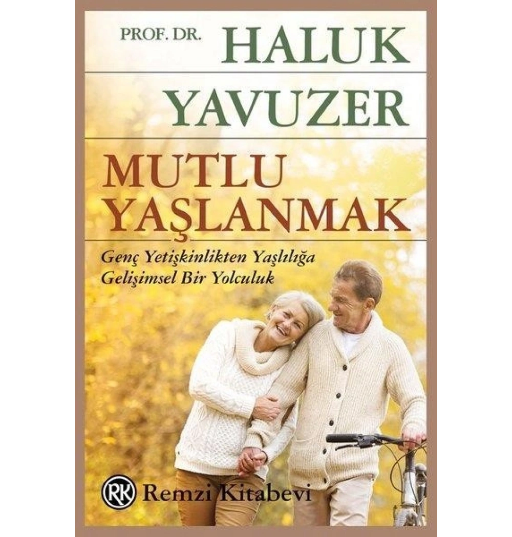 Mutlu Yaşlanmak Haluk Yavuzer Remzi Kitabevi