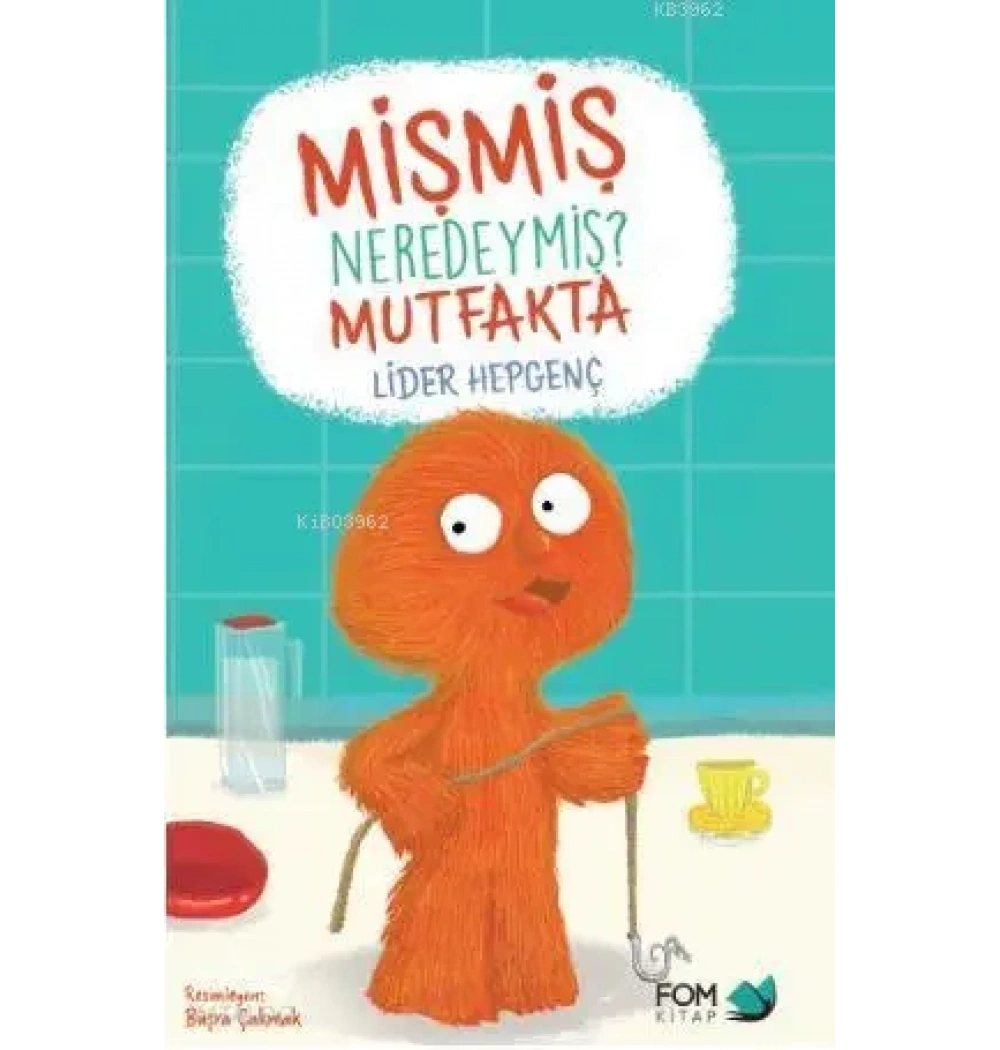 Mişmiş Nerdeymiş Mutfakta
