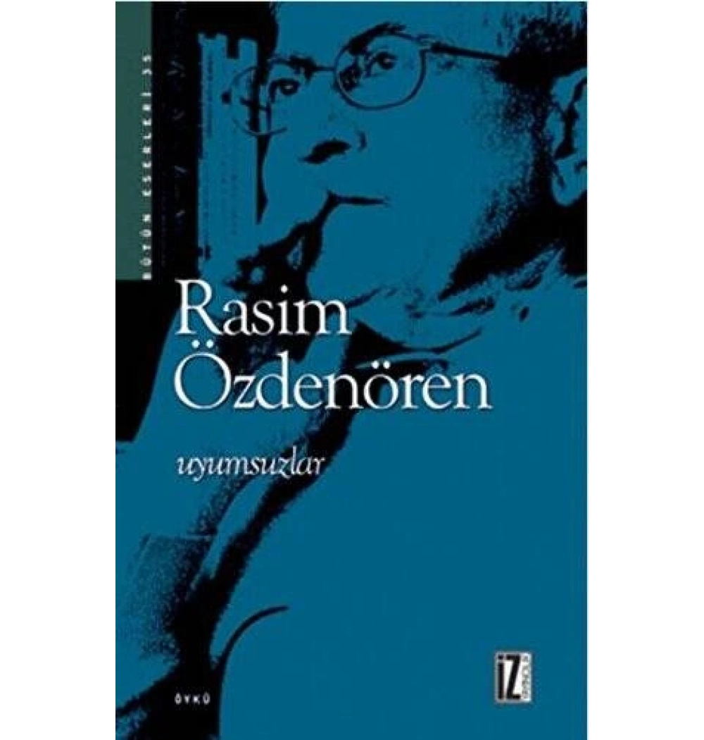 Uyumsuzlar. Rasim Özdenören İz