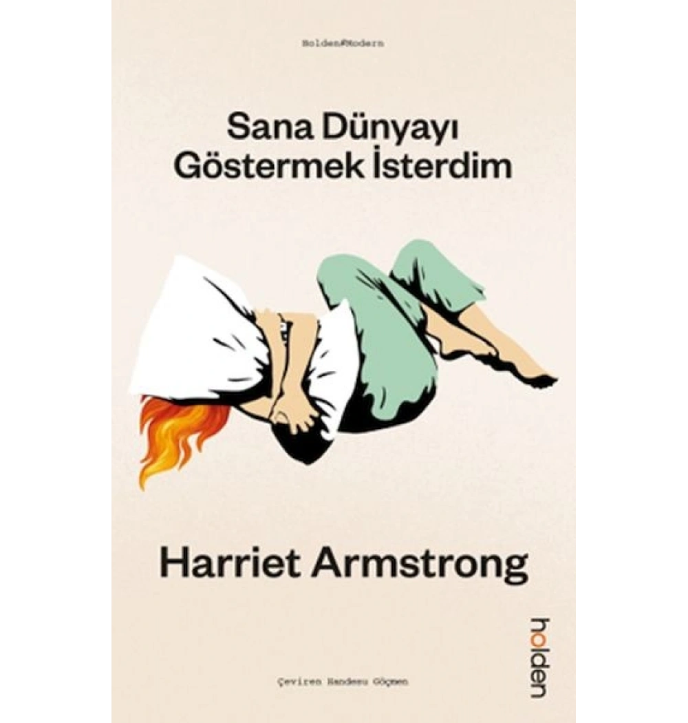 Sana Dünyayı Göstermek İsterdim Harriet Armstrong Holden Kitap