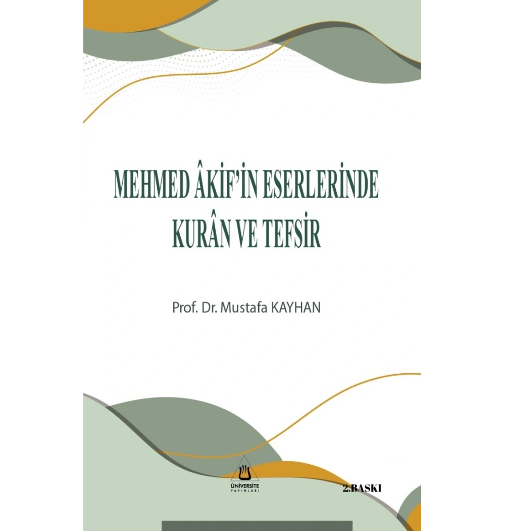 Mehmed Akifin Eserlerinde Kuran Ve Tefsir Mustafa Kayhan Üniversite