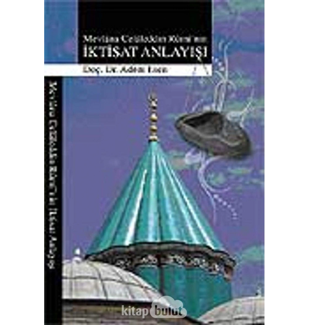 Mevlana Celaleddin Ruminin İktisat Anlayışı - Rumi Yayınları